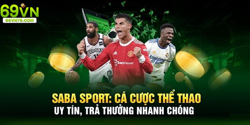 SABA Sport 69VN - Nền Tảng Thể Thao Chất Lượng Top Đầu