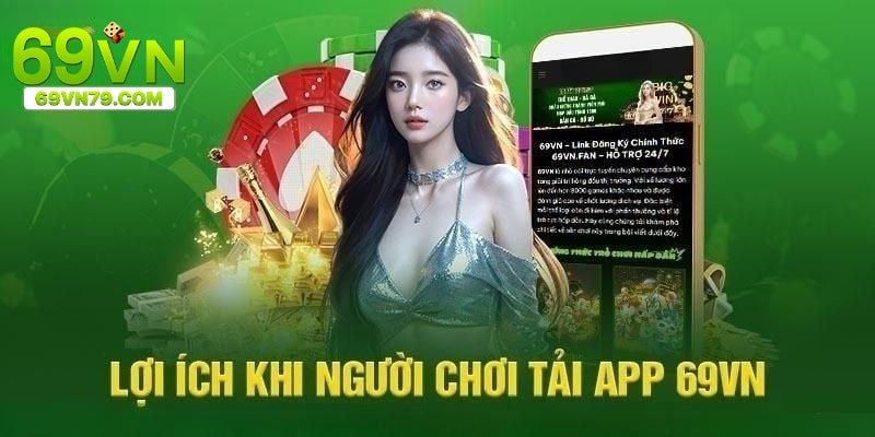 Ưu điểm nổi bật của app 69VN 